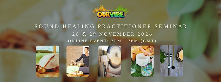 OUR VIBE Sound Healing Practitioner Seminar - Online